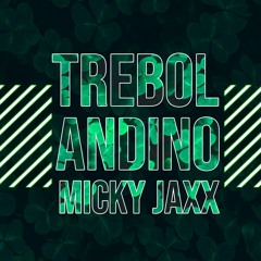 MICKY JAXX  - TREBOL ANDINO  ( Tech House demo )