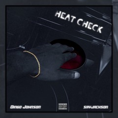 HEAT CHECK (PROD. SAYJACKSON)