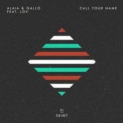 Alaia & Gallo, LOV - Call Your Name Feat. LOV (Extended Mix)