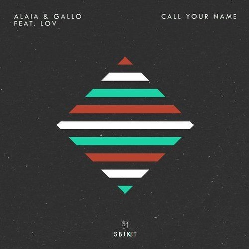 Alaia & Gallo, LOV - Call Your Name Feat. LOV (Extended Mix)
