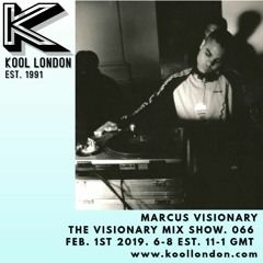 Marcus Visionary - The Visionary Mix Show 066 - Kool London - Fri Feb.1st 2019