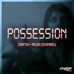 Crypton & Major Conspiracy - Possession