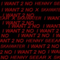 I WANT 2 NO [Ft. Skaiwater]