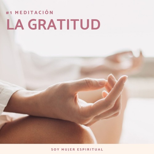 La gratitud by Soy Mujer Espiritual