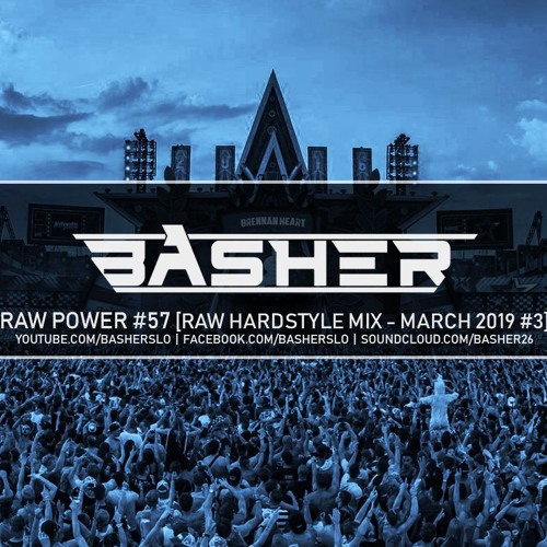 Basher - RAW Power #57 (Raw Hardstyle Mix March 2019 #3)
