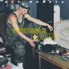 Rup Monsta - Struggle Pain [Prod. By CCIV]