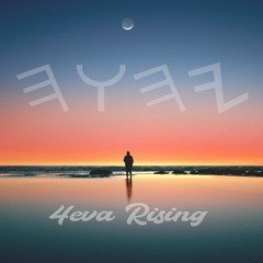 4Eva Rising