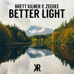 Brett Kilner & Zeedee - Better light