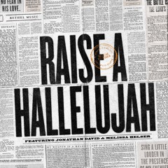 Raise A Hallelujah (Radio Version) - Bethel Music, Jonathan David Helser & Melissa Helser