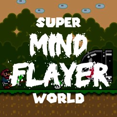 Super Mind Flayer World (Nitti Gritti X Super Mario World)