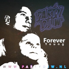 PARTY DJ W - Forever Young