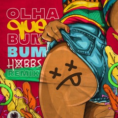 HOBBS - Olha Que Bumbum (RMX)