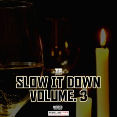 Slow It Down Volume. 3