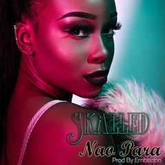 Nao Para (Prod By Emblazon)