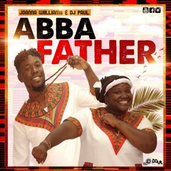 Abba Father | Joanna & Dj Paul |  (Trinidad) (Afrobeat)2019