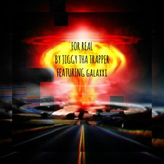 For Real Feat Galaxxi [prod. 2dirtyy]