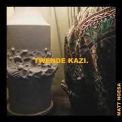 Twende Kazi (Work)
