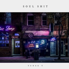 Tunge T - Soul Shit