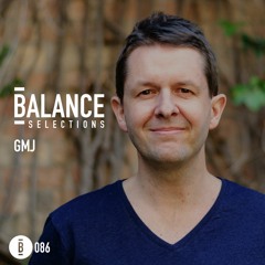 Balance Selections 086: GMJ