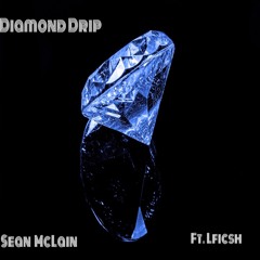 Diamond Drip Ft. Lfisch