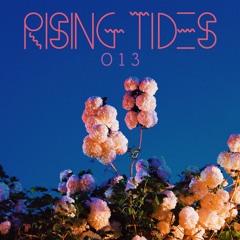 RISING TIDES 013 ~ Out March 30th