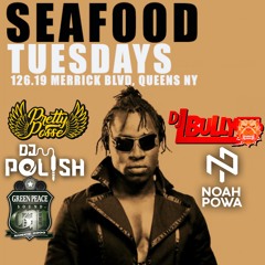 SEAFOOD TUESDAY 3.19.19 @DJPOLISH @NOAHPOWA @DJLBULLY & STYLO G