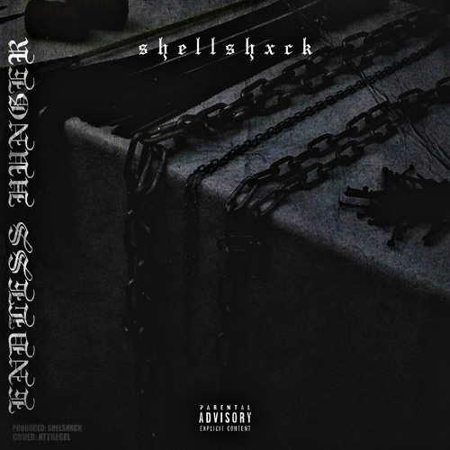 ENDLESS HUNGER [SHELLSHXCK prod.]