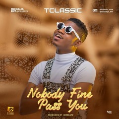 T Classic-Nobody Fine Pass You | PhilGudEnt