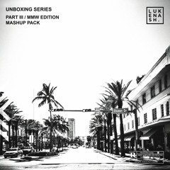 Luke Nash - Unboxing Series, Part III - MMW Edition