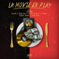 La Movie En Play (Endo ft. Pacho,Chyno Nyno,BennyBenny,La Momia,John Jay,John Bori