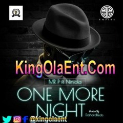 One More Night ft. Niniola | KingOlaEnt.Com