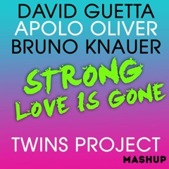 Apolo O, David G Vs Bruno Knauer  - Strong Love Is Gone (Twins Project Mashup 2k19) FREE