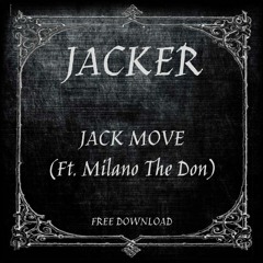 Jacker - Jack Move (Ft. Milano The Don)