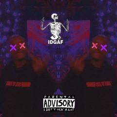 IDGAF (prod. By Ren$o)