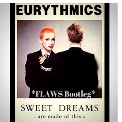 Eurythmics-Sweet Dreams (FLAWS House Remix) *Free DL*