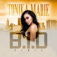 B.I.D REMIX (ChickMix) - Tonika Marie