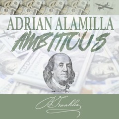 Adrian Alamilla-Ambitious