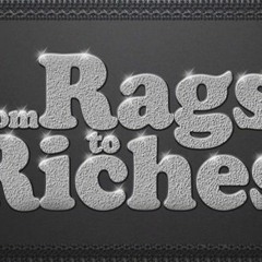 RAGS TO RICHES 2019