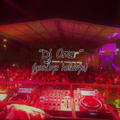 ~Dj Omar~ (goodbye Holidays)