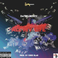 All My Life Prod. By Chris Blaq