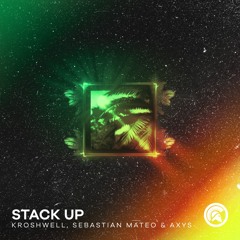 Kroshwell, Sebastian Mateo & AXYS - Stack Up