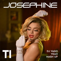 Josephine - Ti (Dj Vago Yeah Mash Up),Josephine -Τι (Dj Vago Yeah Mash Up)