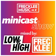 Low&High + Frecklee@FMMX/Minicast_Show