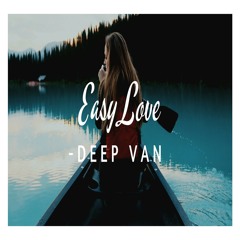 Deep Van - Easy Love (MartinGarrix,Hardwell,NickyRomero,Manse,Dubvision,thirdparty,Headhunterz,KshmrStyle,track)