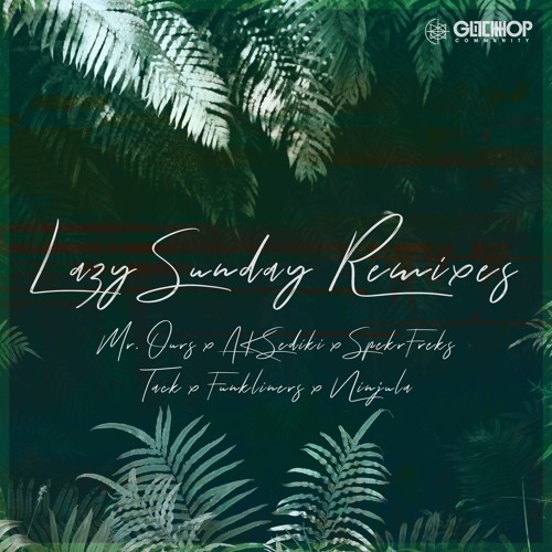Mr. Ours & AK Sediki - Lazy Sunday (Ninjula Remix) [FREE DOWNLOAD]
