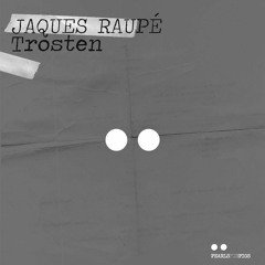 Jaques Raupé - Trosten (Original Mix)