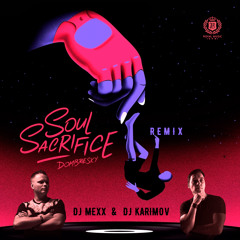 Dombresky - Soul Sacrifice (DJ Karimov & DJ Mexx Remix)