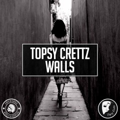 Topsy Crettz - Walls (Original Mix)