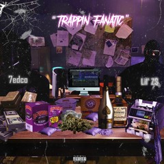 TRAPPIN' FANATIC (Ft. 7edco & Sancho)