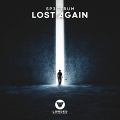SP3CTRUM - Lost Again (Original Mix) [OUT NOW]